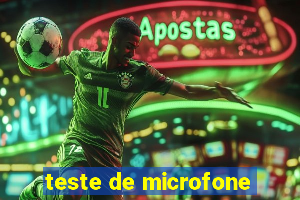 teste de microfone